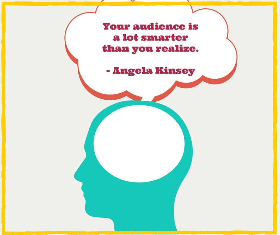 Your audience is a lot smarter than you (1)